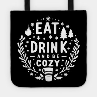 Eat Drink and Be Cozy Tote