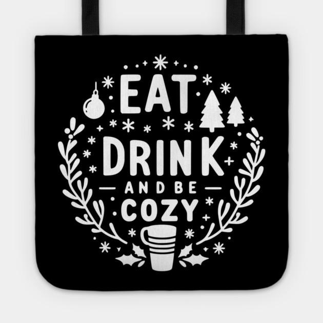 Eat Drink and Be Cozy Tote by Frank Ring