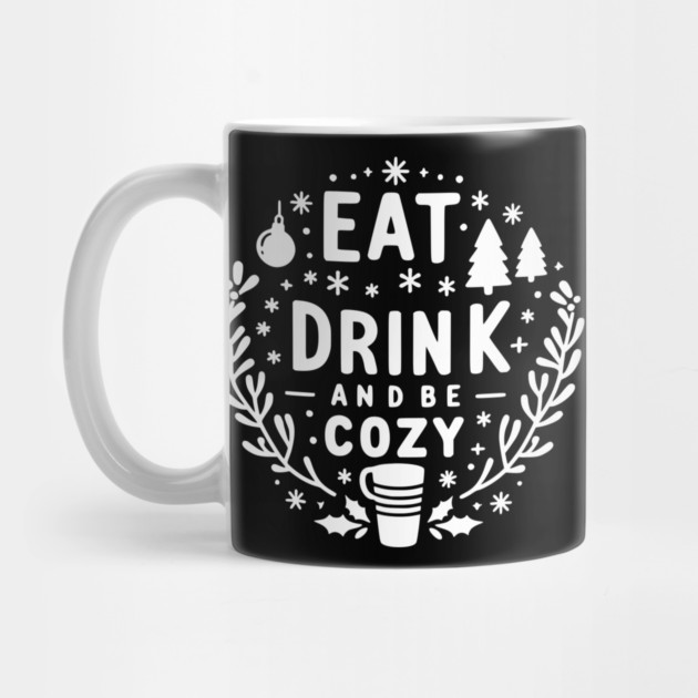 Eat Drink and Be Cozy by Frank Ring