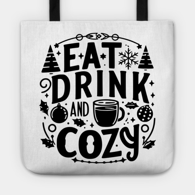 Eat Drink and Be Cozy Tote by Frank Ring