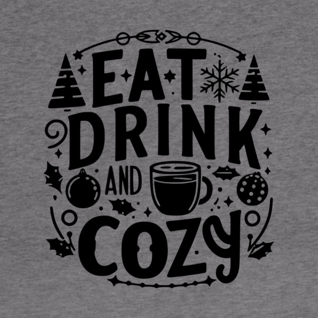 Eat Drink and Be Cozy by Frank Ring