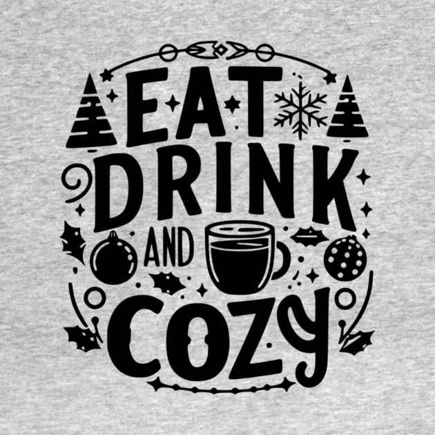Eat Drink and Be Cozy by Frank Ring