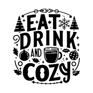 Eat Drink and Be Cozy T-Shirt
