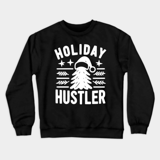 Holiday Hustler Crewneck Sweatshirt by Frank Ring