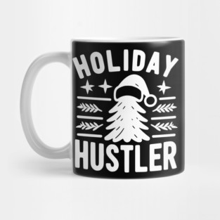 Holiday Hustler Mug