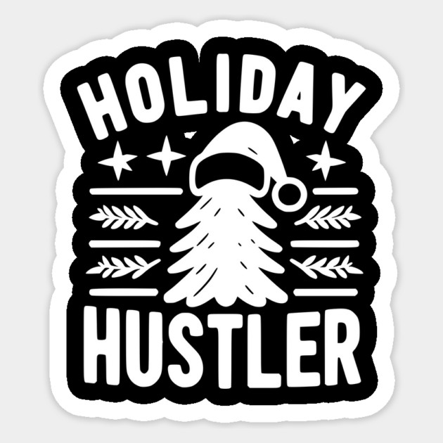 Holiday Hustler Sticker by Frank Ring