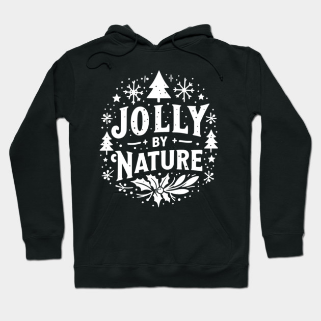 Jolly by Nature Hoodie by Frank Ring