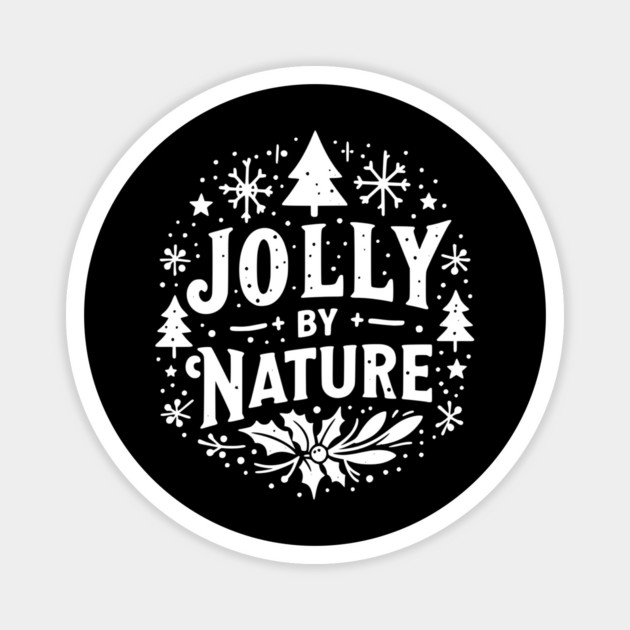 Jolly by Nature Magnet by Frank Ring