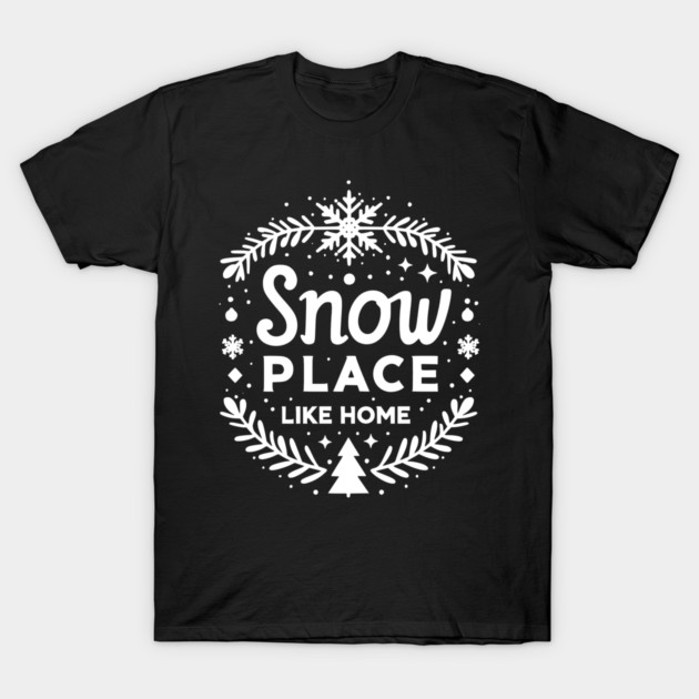 Snow Place Like Home T-Shirt by Frank Ring