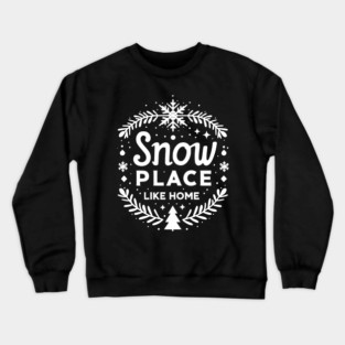 Snow Place Like Home Crewneck Sweatshirt