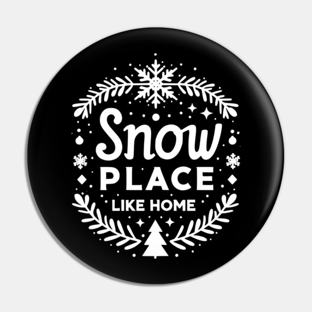 Snow Place Like Home Pin by Frank Ring