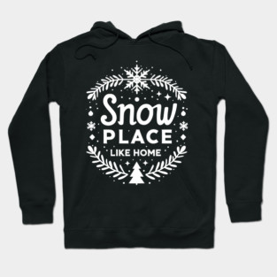 Snow Place Like Home Hoodie