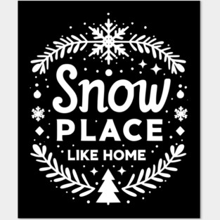 Snow Place Like Home Posters and Art