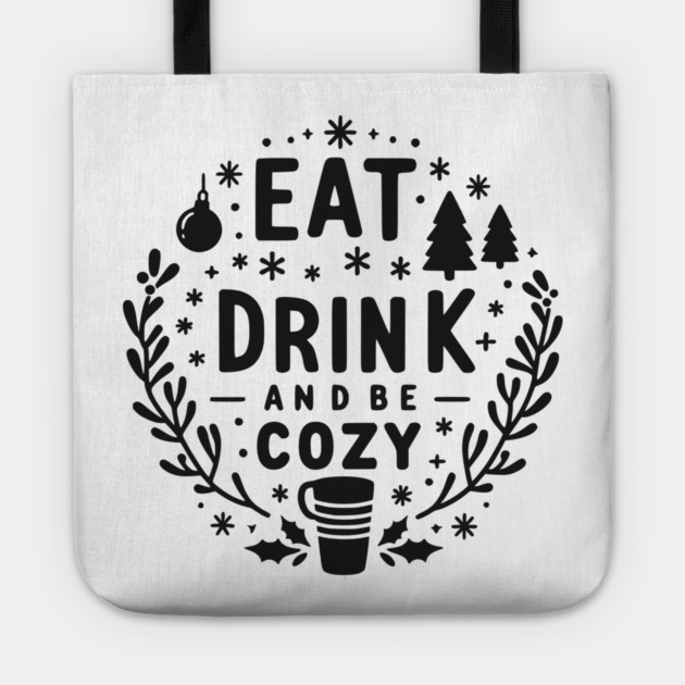 Eat Drink and Be Cozy Tote by Frank Ring
