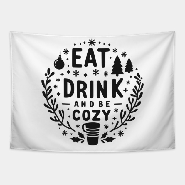 Eat Drink and Be Cozy Tapestry by Frank Ring