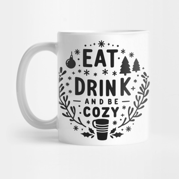 Eat Drink and Be Cozy by Frank Ring