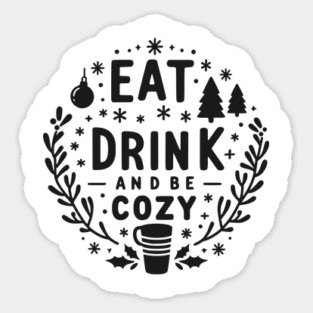 Eat Drink and Be Cozy Sticker