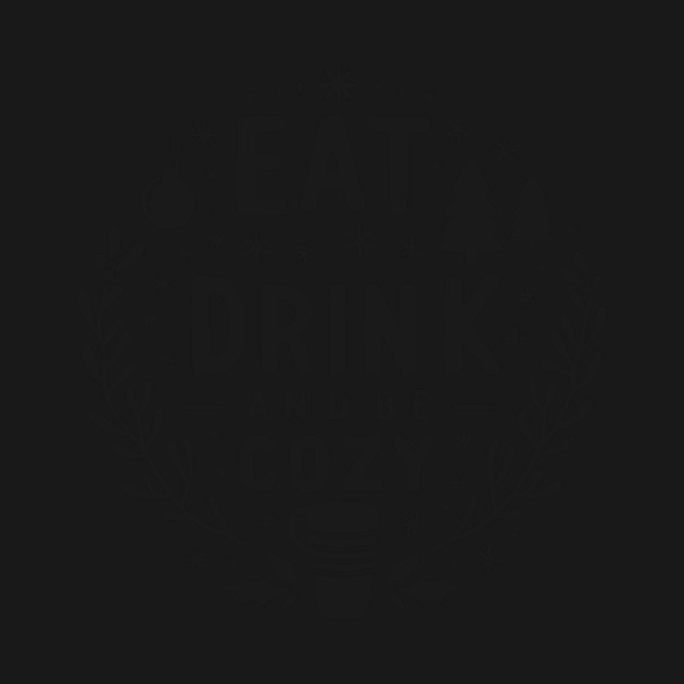 Eat Drink and Be Cozy by Frank Ring