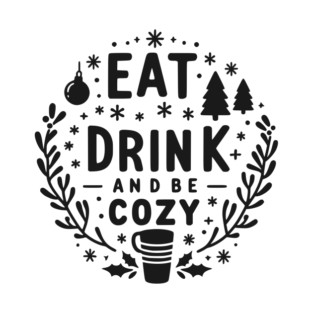 Eat Drink and Be Cozy T-Shirt