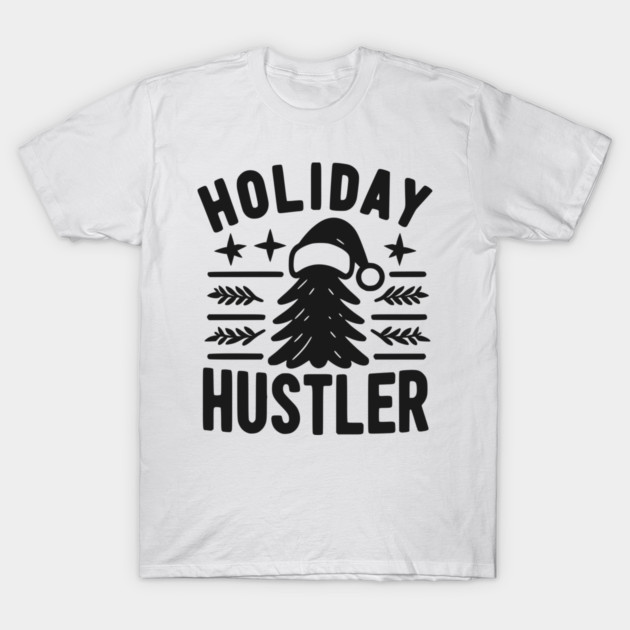 Holiday Hustler T-Shirt by Frank Ring