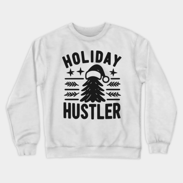 Holiday Hustler Crewneck Sweatshirt by Frank Ring