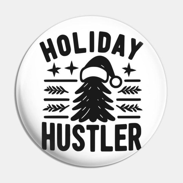 Holiday Hustler Pin by Frank Ring