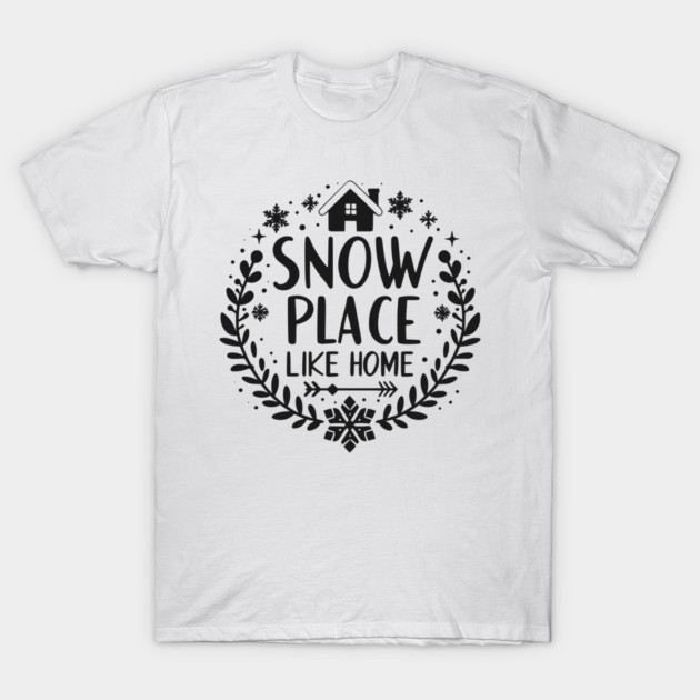 Snow Place Like Home T-Shirt by Frank Ring