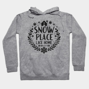 Snow Place Like Home Hoodie