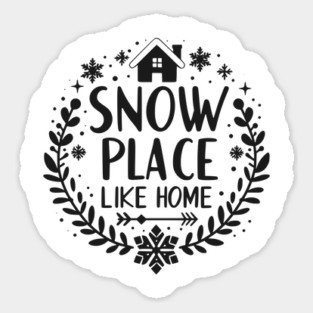 Snow Place Like Home Sticker