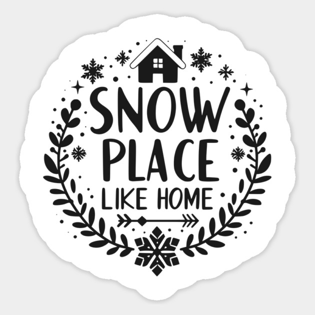 Snow Place Like Home Sticker by Frank Ring