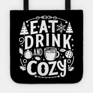Eat Drink and Be Cozy Tote