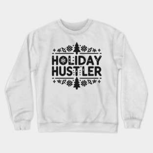 Holiday Hustler Crewneck Sweatshirt