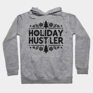 Holiday Hustler Hoodie