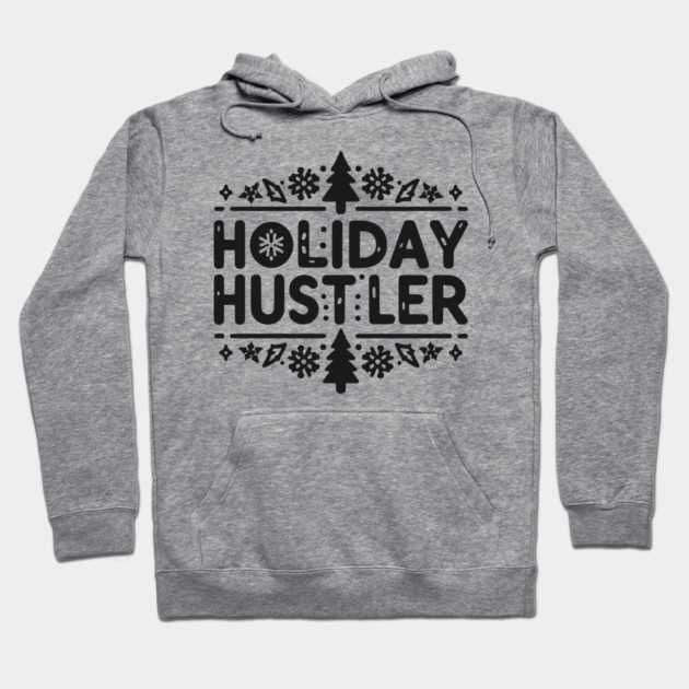 Holiday Hustler Hoodie by Frank Ring