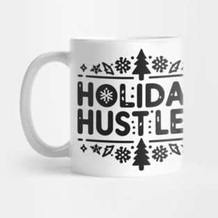 Holiday Hustler Mug