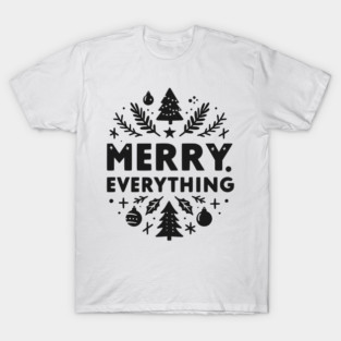 Merry Everything T-Shirt