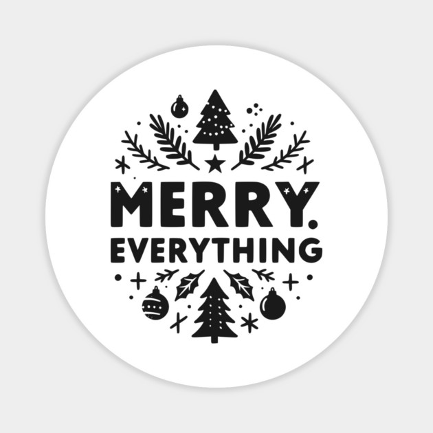 Merry Everything Magnet by Frank Ring