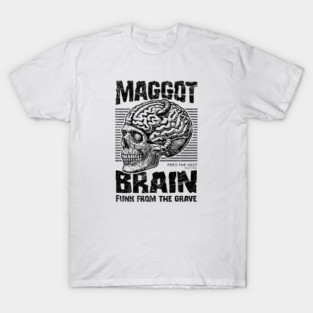 MAGGOT BRAIN T-Shirt