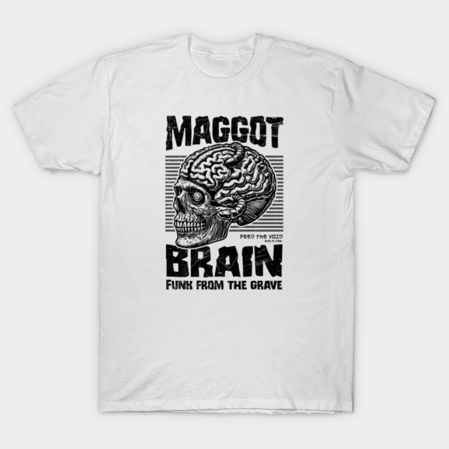 MAGGOT BRAIN T-Shirt by artslaves