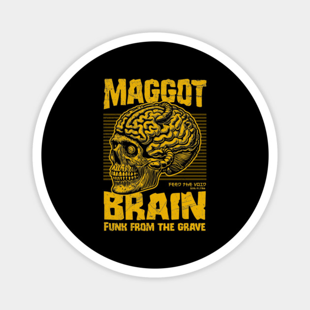 MAGGOT BRAIN Magnet by artslaves