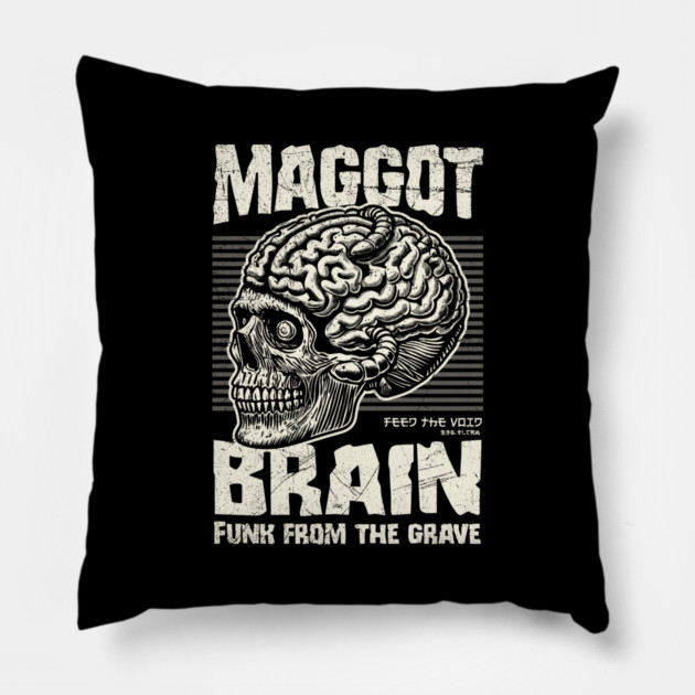 MAGGOT BRAIN Pillow by artslaves
