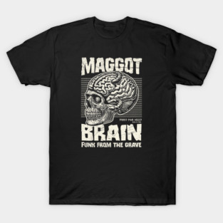 MAGGOT BRAIN T-Shirt