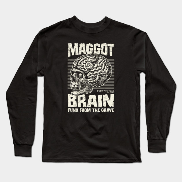MAGGOT BRAIN Long Sleeve T-Shirt by artslaves