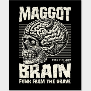 MAGGOT BRAIN Posters and Art