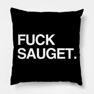 F*ck Sauget Pillow