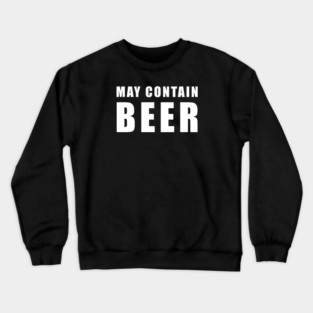 May Contain Beer Crewneck Sweatshirt