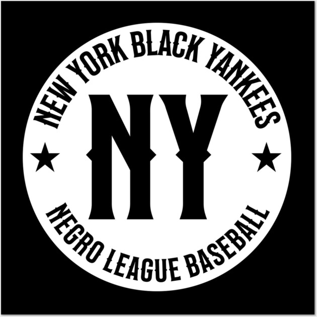 New York Black Yankees - Negro League Baseball - Tribute Blk/Wht Wall Art by UrbanLifeApparel