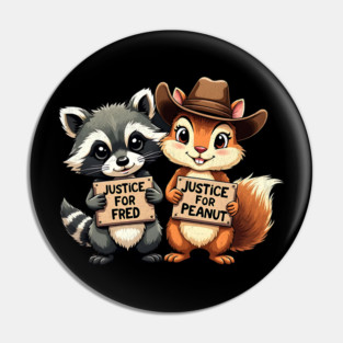 Justice For Peanut The Squirrel And Fred the Raccon Pin
