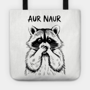 Aur Naur Shocked Raccoon Aussie Slang Humor Tote