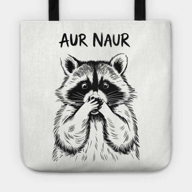 Aur Naur Shocked Raccoon Aussie Slang Humor Tote by Anticorporati